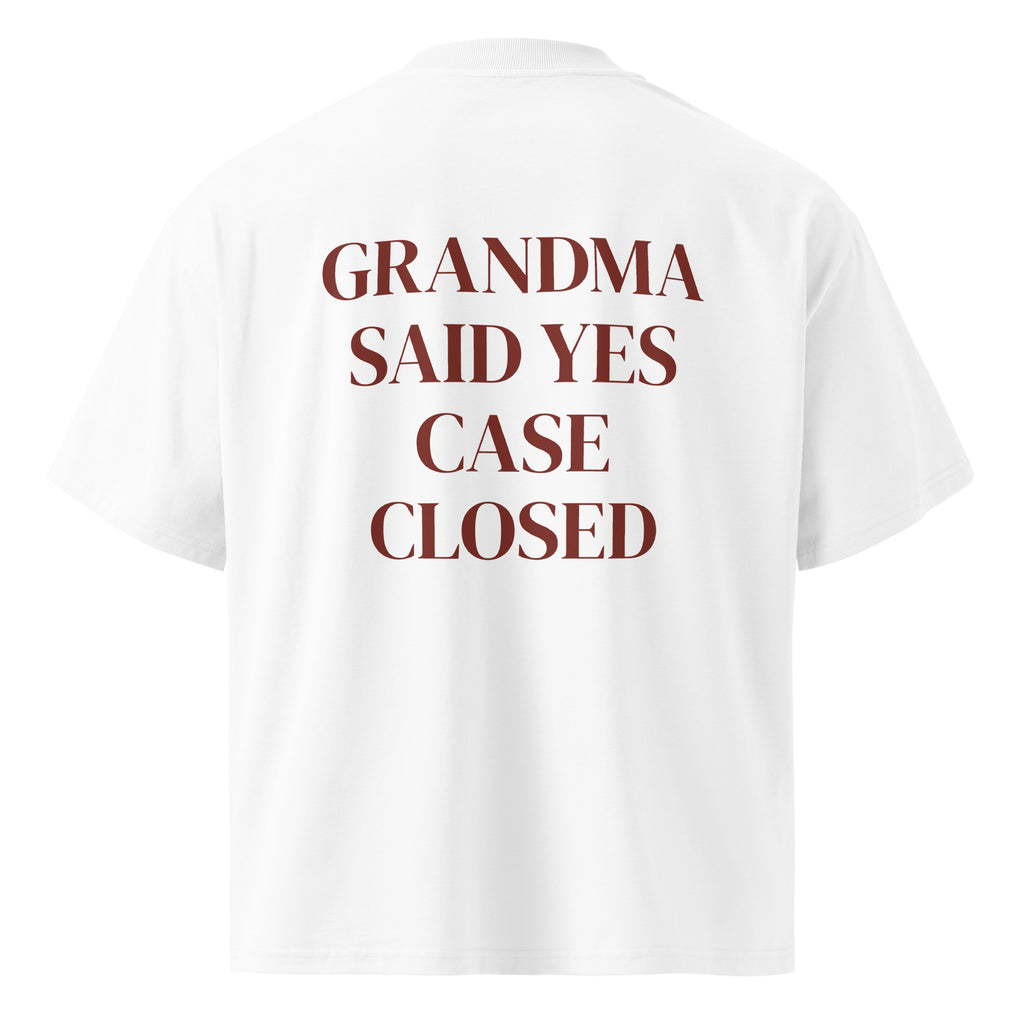 GRANDMA SAID YES CASE CLOSED oversized t-shirt – white back view | So True