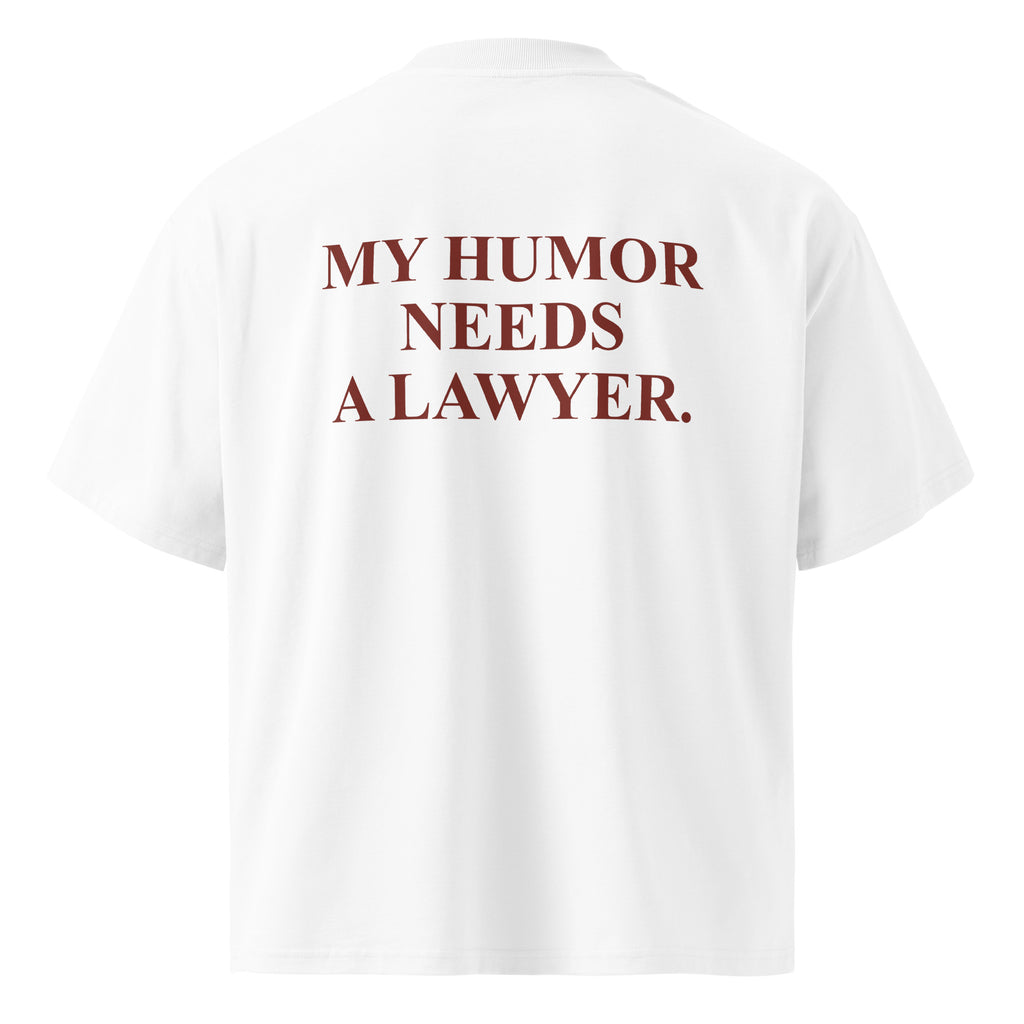 MY HUMOR NEEDS A LAWYER oversized t-shirt – white back view | So True