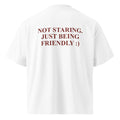NOT STARING. JUST BEING FRIENDLY :) oversized t-shirt – white back view | So True