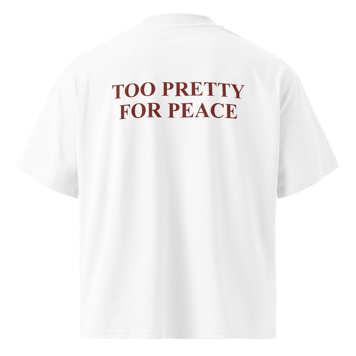 TOO PRETTY FOR PEACE oversized t-shirt – white back view | So True