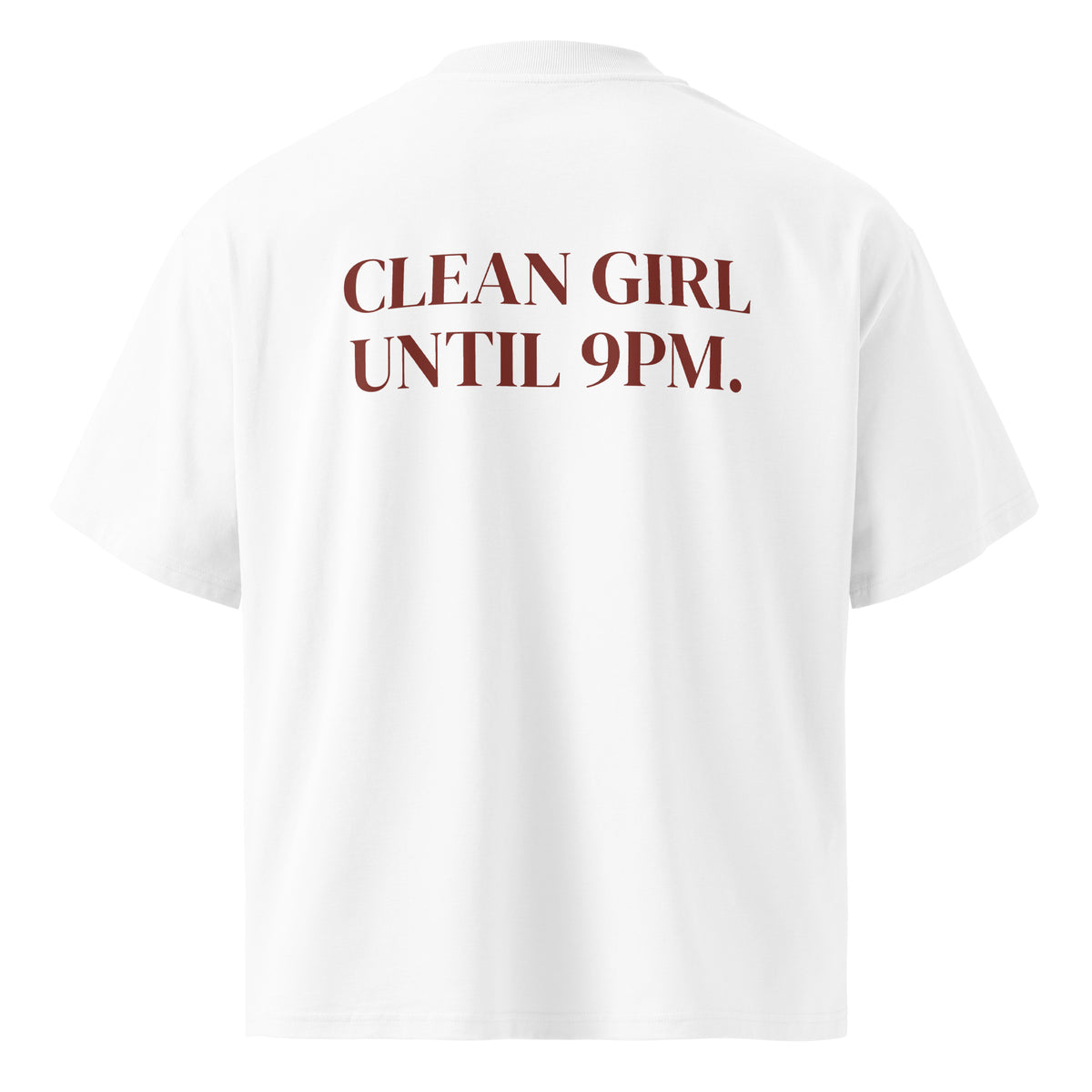 CLEAN GIRL UNTIL 9PM. oversized t-shirt – white back view | So True
