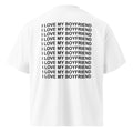 I LOVE MY BOYFRIEND oversized t-shirt – white back view | So True