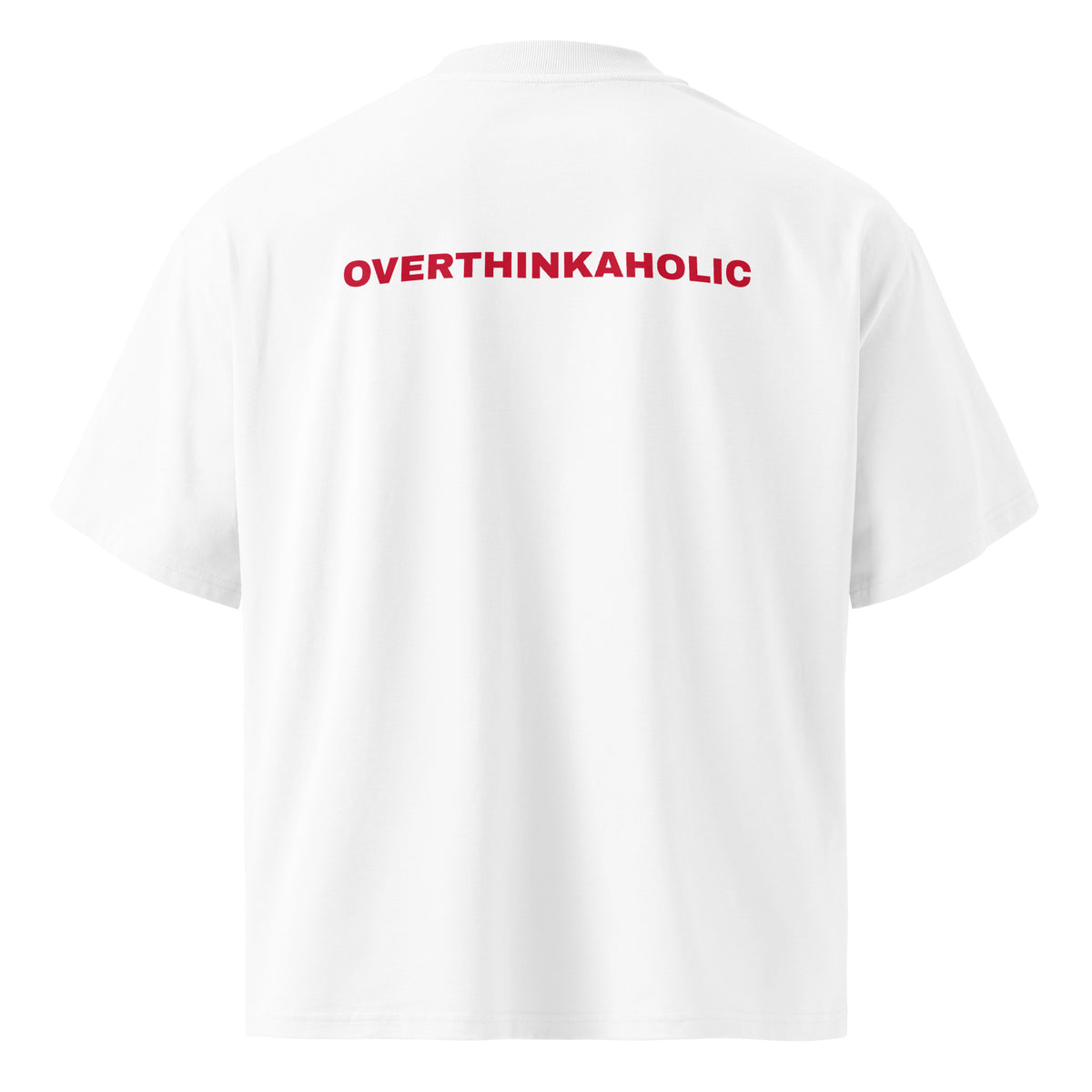 OVERTHINKAHOLIC oversized t-shirt – white back view | So True