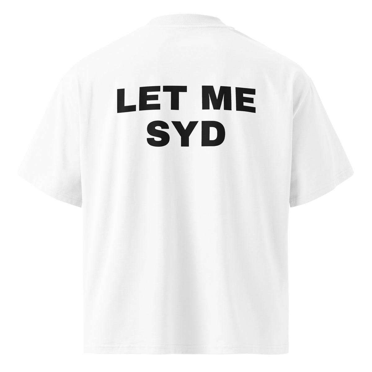 LET ME SYD oversized t-shirt – white back view | So True