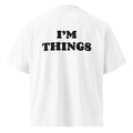 I’M THINGS oversized t-shirt – white back view | So True