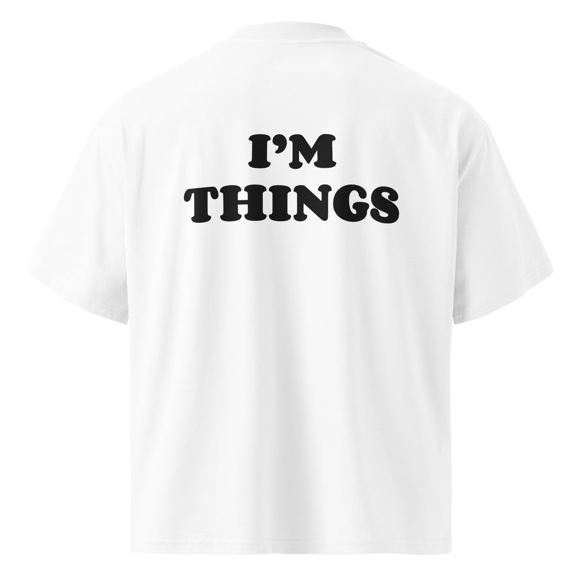I’M THINGS oversized t-shirt – white back view | So True
