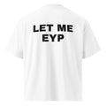 LET ME EYP oversized t-shirt – white back view | So True