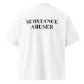 SUBSTANCE ABUSER oversized t-shirt – white back view | So True