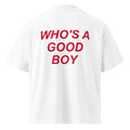 WHO'S A GOOD BOY oversized t-shirt – white back view | So True