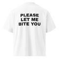 PLEASE LET ME BITE YOU oversized t-shirt – white back view | So True