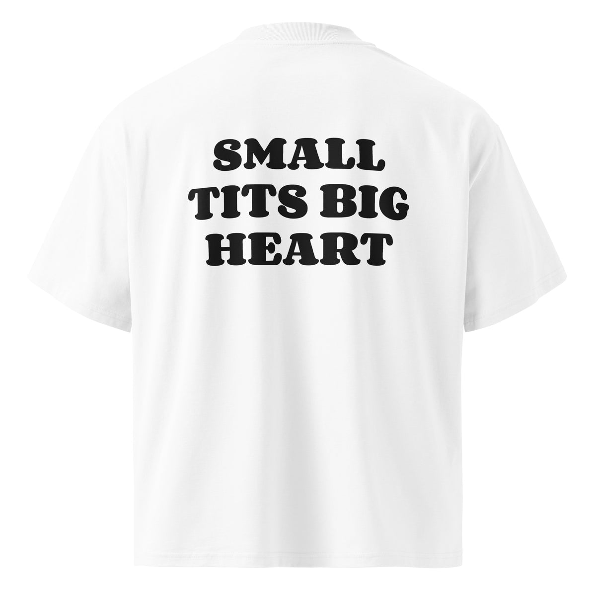 SMALL TITS BIG HEART oversized t-shirt – white back view | So True