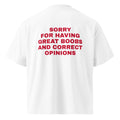 SORRY FOR HAVING GREAT BOOBS AND CORRECT OPINIONS oversized t-shirt – white back view | So True