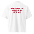 BENEFITS OF DATING ME (IT'S ME) oversized t-shirt – white back view | So True