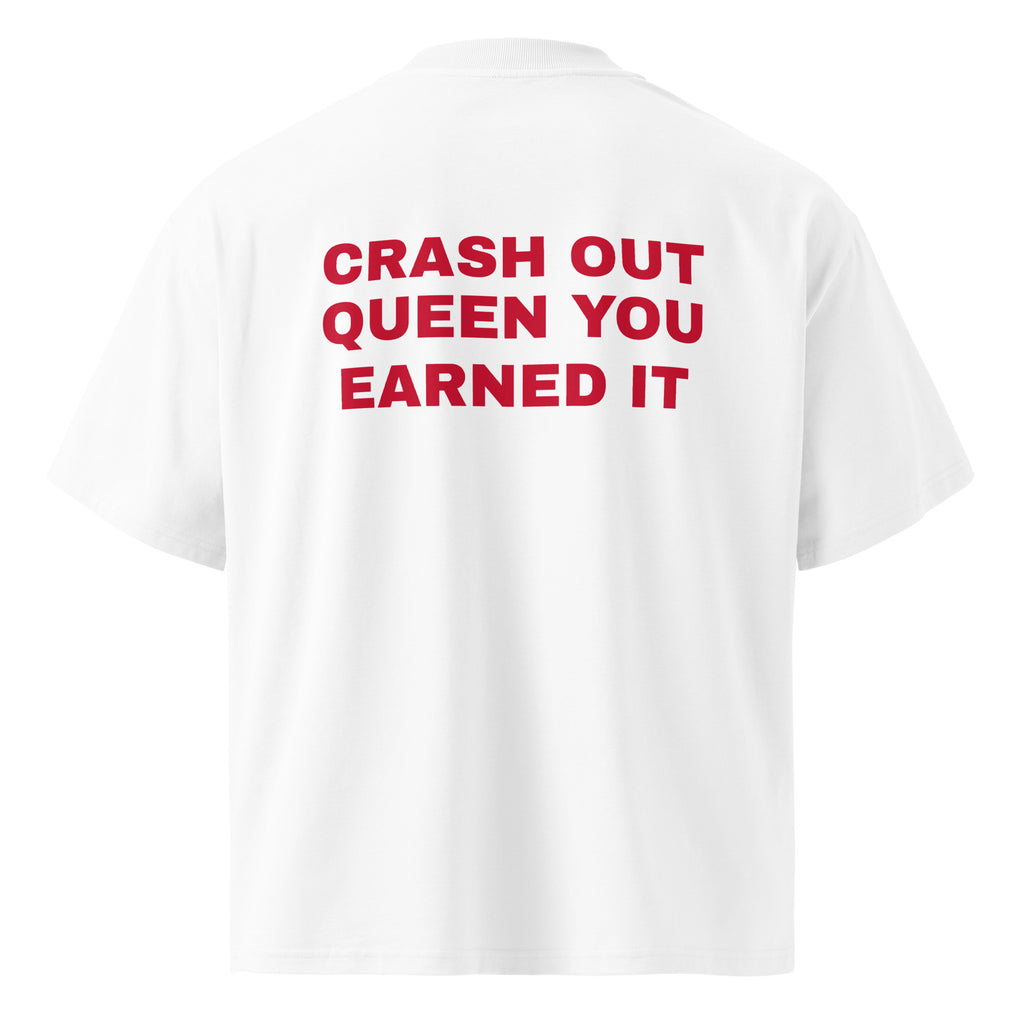 CRASH OUT QUEEN YOU EARNED IT oversized t-shirt – white back view | So True