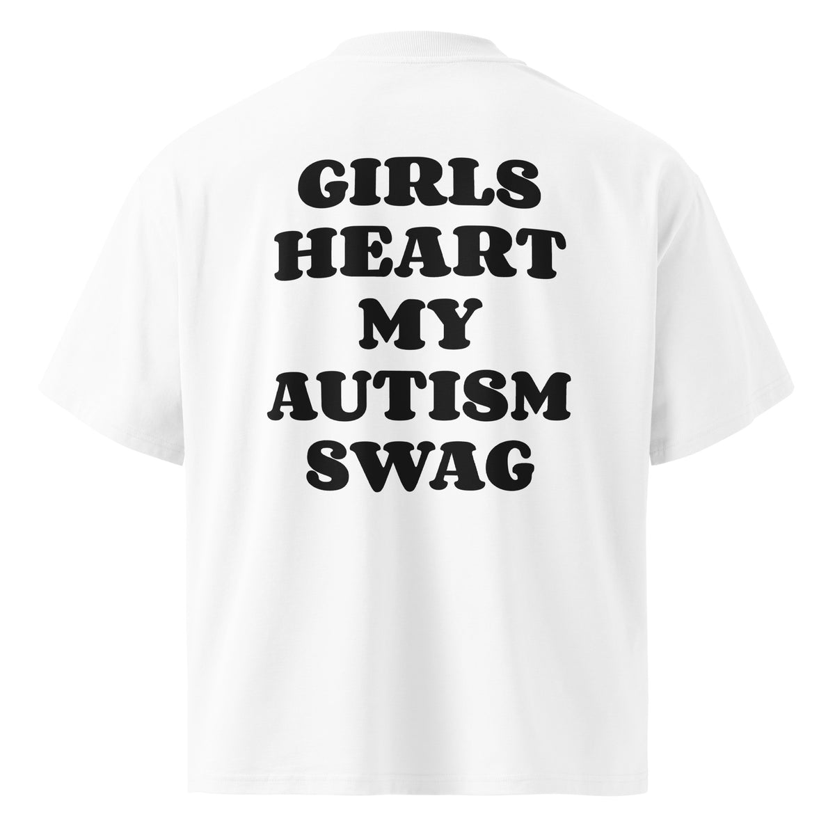 GIRLS HEART MY AUTISM SWAG oversized t-shirt – white back view | So True