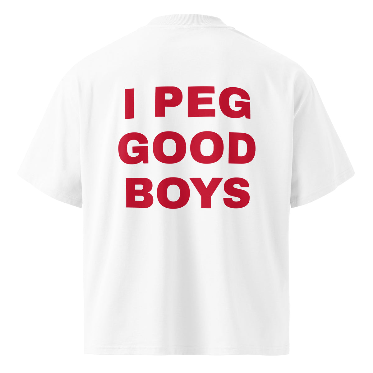 I PEG GOOD BOYS oversized t-shirt – white back view | So True