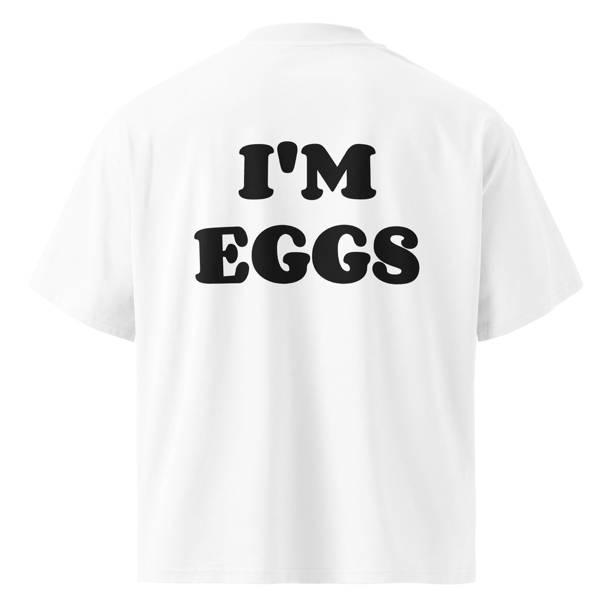 I'M EGGS oversized t-shirt – white back view | So True