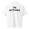 I'M NOTHING oversized t-shirt – white back view | So True