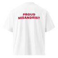 PROUD MISANDRIST oversized t-shirt – white back view | So True