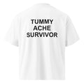 TUMMY ACHE SURVIVOR oversized t-shirt – white back view | So True