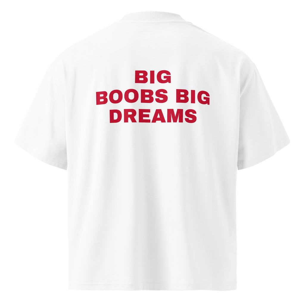 BIG BOOBS BIG DREAMS oversized t-shirt – white back view | So True