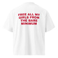 FREE ALL MY GIRLS FROM THE BARE MINIMUM oversized t-shirt – white back view | So True
