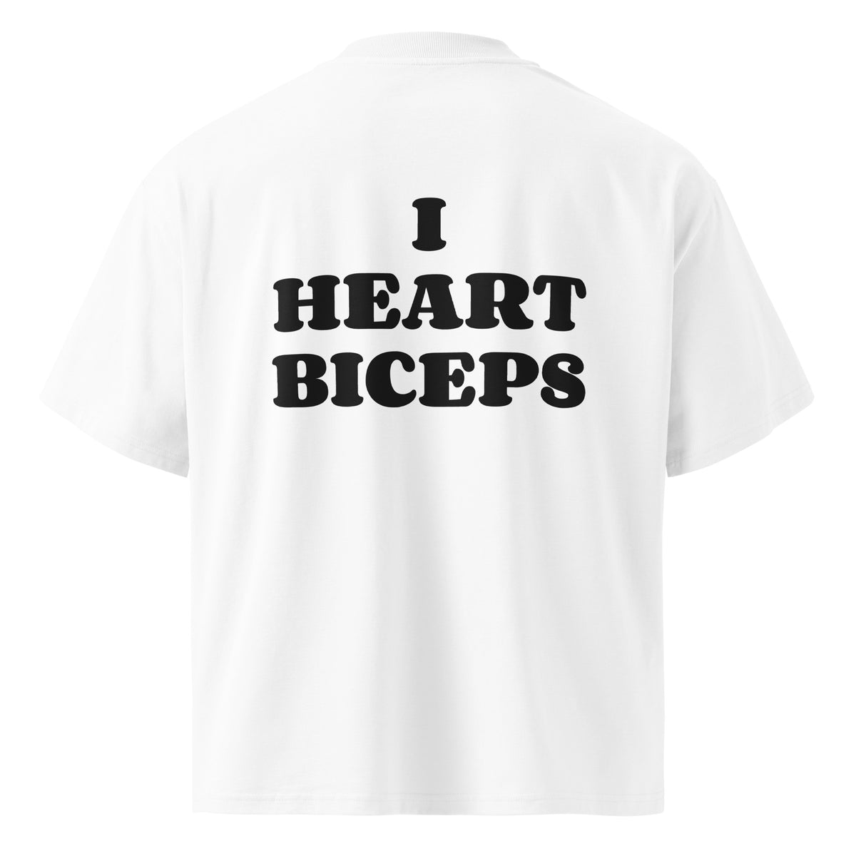 I HEART BICEPS oversized t-shirt – white back view | So True