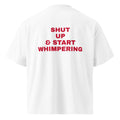 SHUT UP & START WHIMPERING oversized t-shirt – white back view | So True