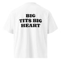 BIG TITS BIG HEART oversized t-shirt – white back view | So True