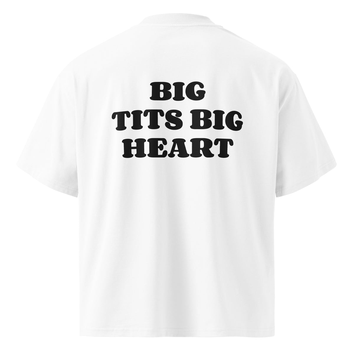 BIG TITS BIG HEART oversized t-shirt – white back view | So True