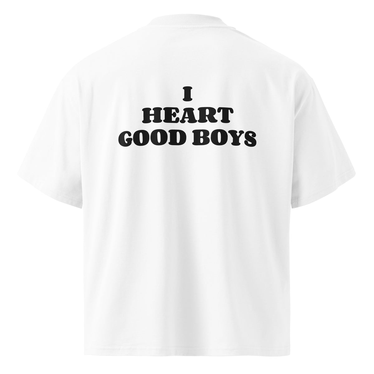I HEART GOOD BOYS oversized t-shirt – white back view | So True