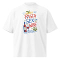 PASTA SEX WINE oversized t-shirt – white front view | So True
