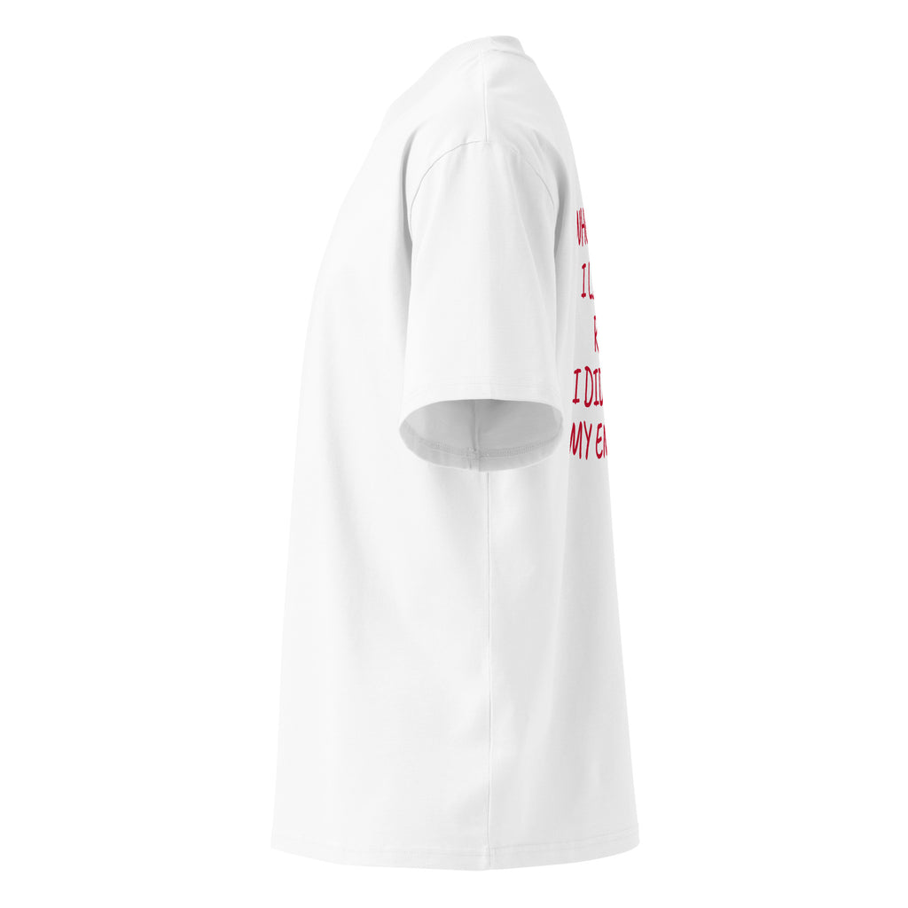 WHEN I SAID I LIKED IT ROUGH, I DIDN'T MEAN MY ENTIRE LIFE oversized t-shirt – white left view | So True