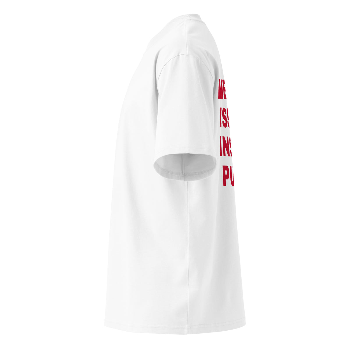 MENTAL ISSUES INSANE PUSSY oversized t-shirt – white left view | So True