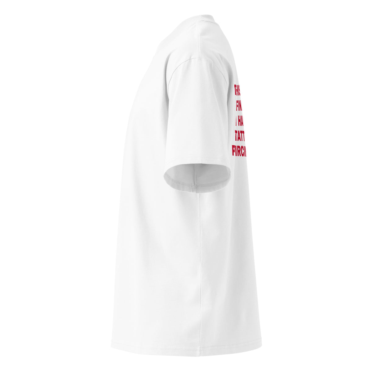 THIS ISN'T MY FINAL FORM I HAVE MORE TATTOOS AND PIRCING TO GET oversized t-shirt – white left view | So True