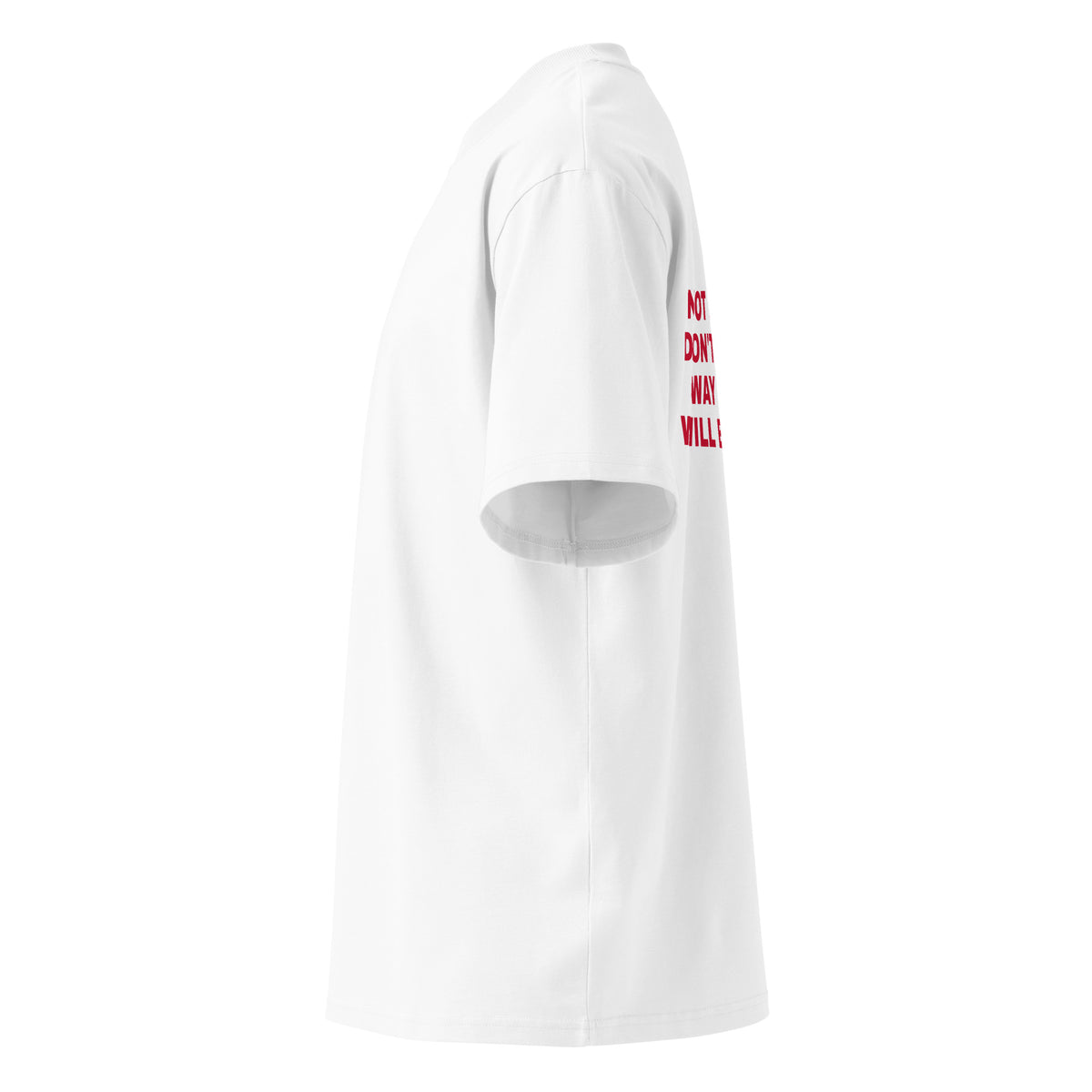 I'M NOT RIHANNA I DON'T LOVE THE WAY YOU LIE I WILL BLOCK YOU oversized t-shirt – white left view | So True