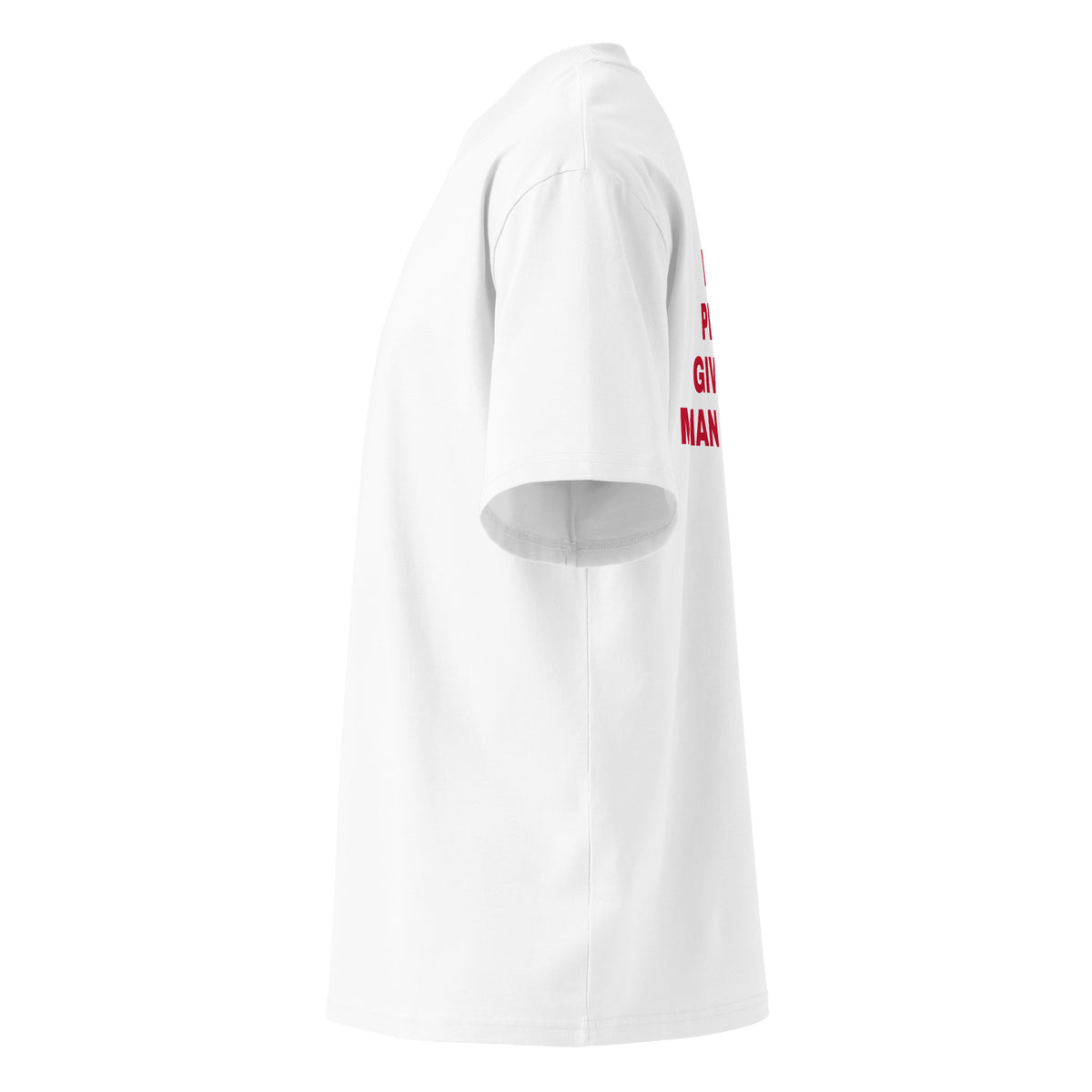 LORD PLEASE GIVE ME A MAN TO BEAT oversized t-shirt – white left view | So True