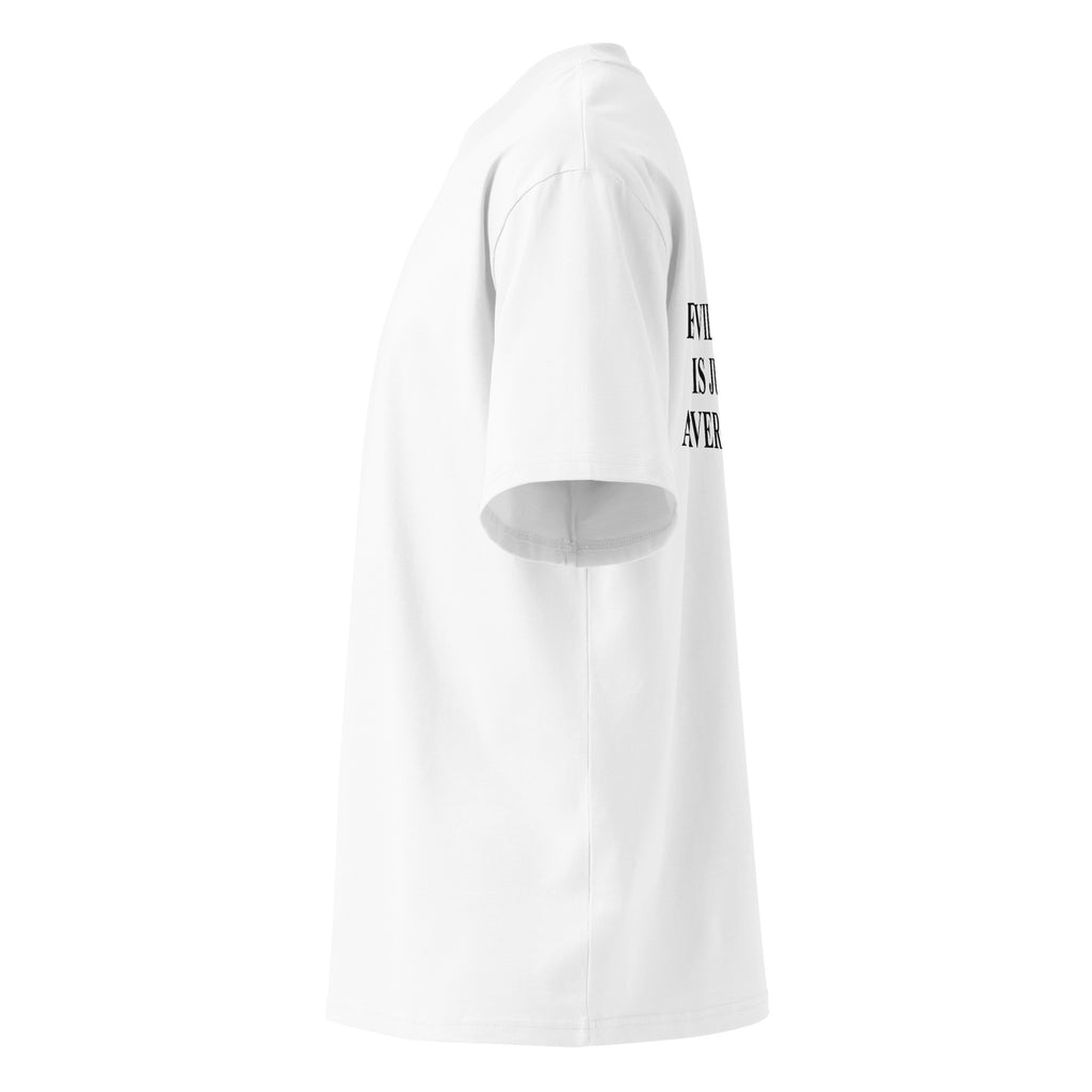 AN EVIL WOMAN IS JUST THE AVERAGE MAN oversized t-shirt – white left view | So True