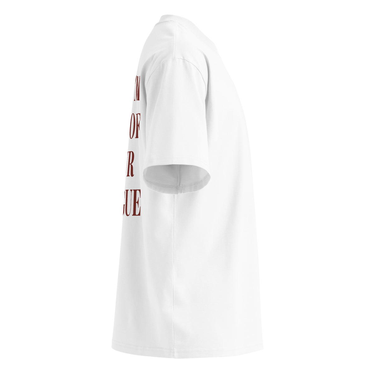 YES I'M OUT OF YOUR LEAGUE oversized t-shirt – white right view | So True