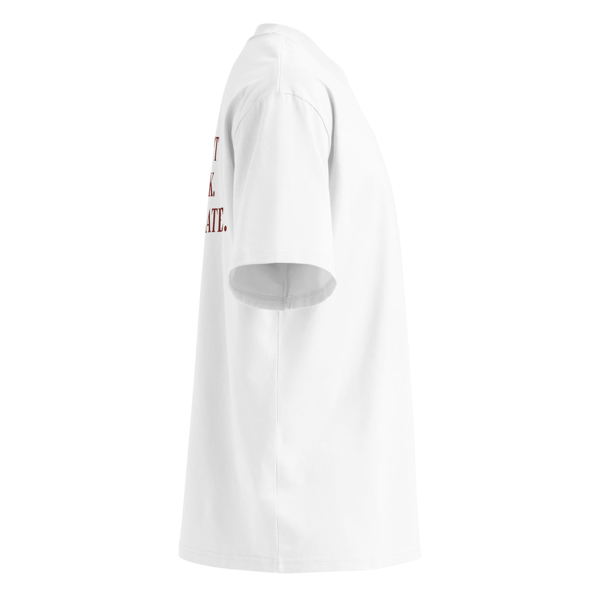 I DON'T DRINK. I ESCALATE. oversized t-shirt – white right view | So True