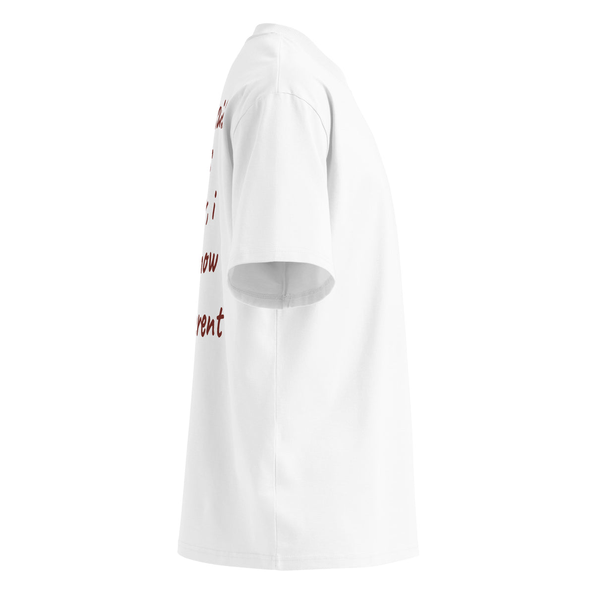 I NEVER SAID I WAS BETTER, I JUST KNOW I'M DIFFERENT oversized t-shirt – white right view | So True