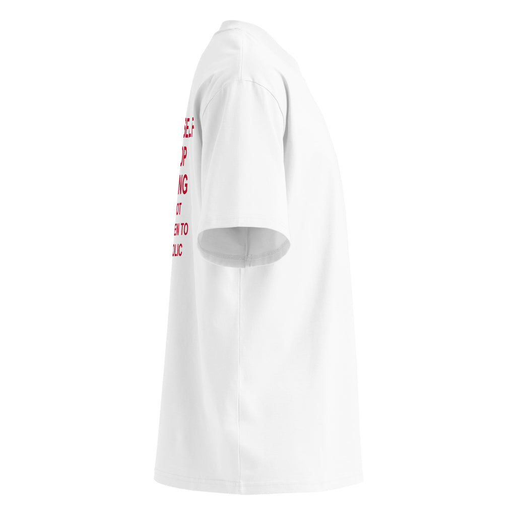 TOLD MYSELF TO STOP DRINKING BUT I'M NOT GONNA LISTEN TO AN ALCOHOLIC oversized t-shirt – white right view | So True