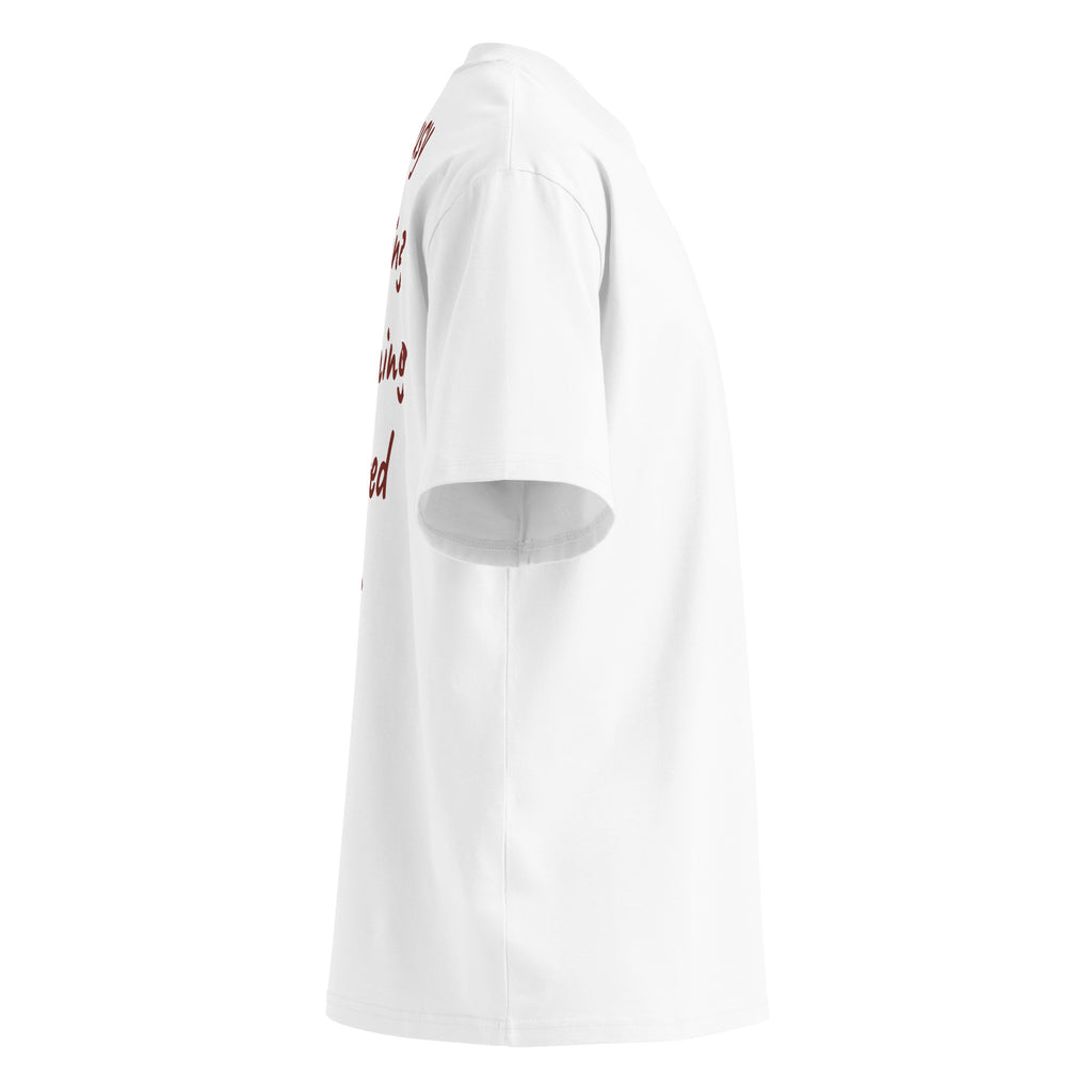 I'M BUSY BECOMING EVERYTHING I PRAYED FOR oversized t-shirt – white right view | So True