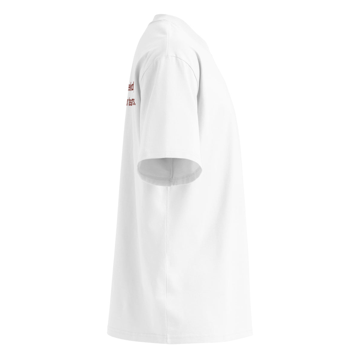 I'M NOT THE WEEKND, I CAN'T SAVE YOUR TEARS. oversized t-shirt – white right view | So True