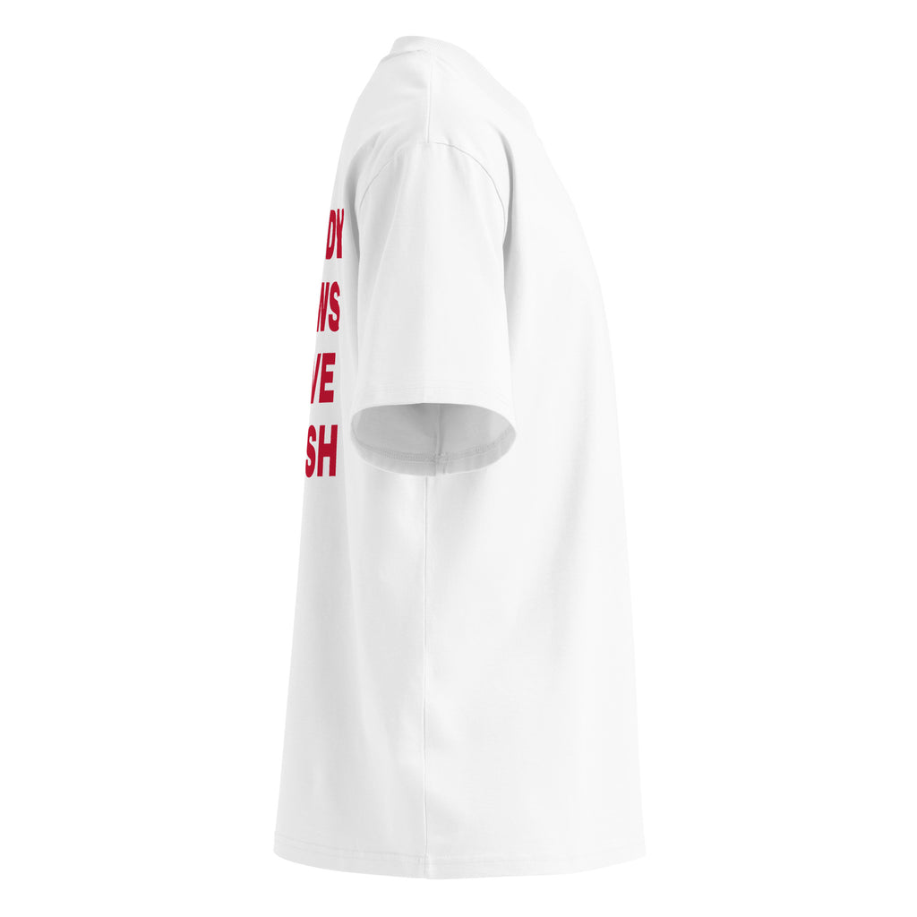 NOBODY KNOWS I HAVE A BUSH oversized t-shirt – white right view | So True
