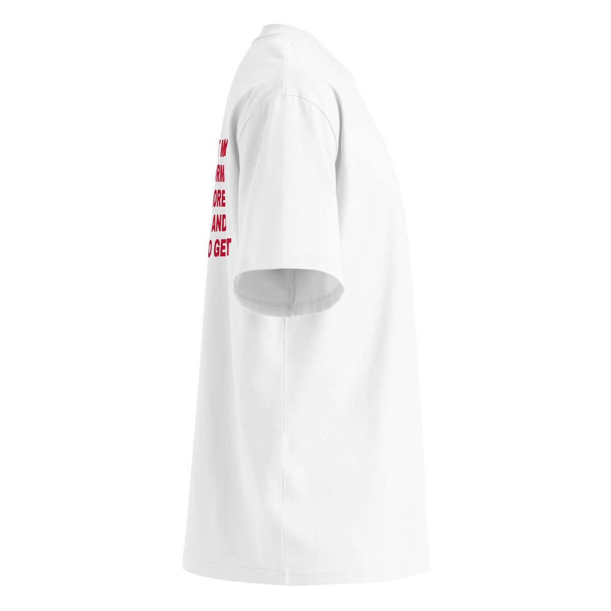 THIS ISN'T MY FINAL FORM I HAVE MORE TATTOOS AND PIRCING TO GET oversized t-shirt – white right view | So True