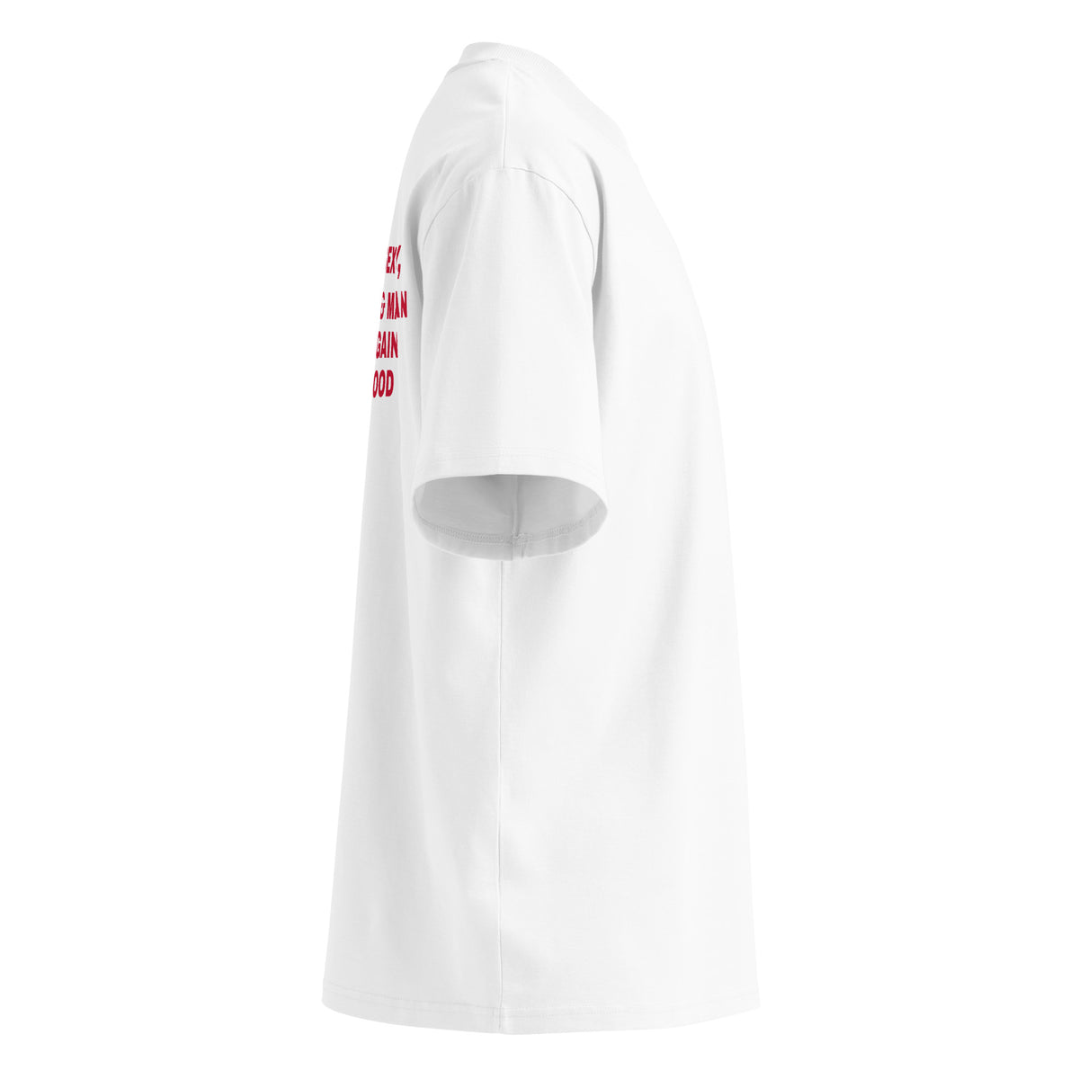 WOKE UP SEXY, CHILDLESS & MAN HATING AGAIN LIFE IS GOOD oversized t-shirt – white right view | So True