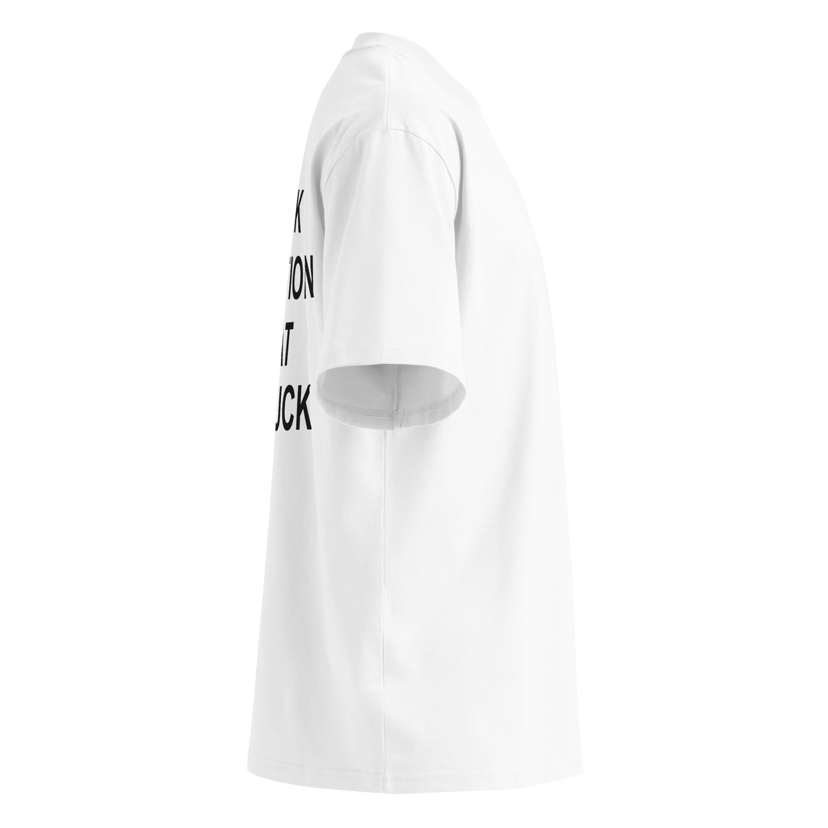 QUICK QUESTION WHAT THE FUCK oversized t-shirt – white right view | So True