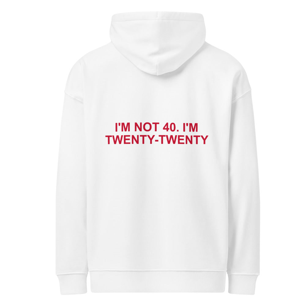 I'M NOT 40. I'M TWENTY-TWENTY HOODIE