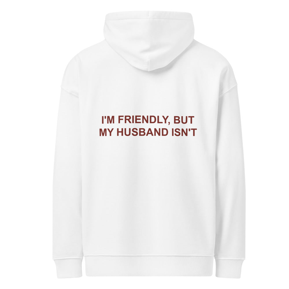 I'M FRIENDLY, BUT MY HUSBAND ISN'T HOODIE